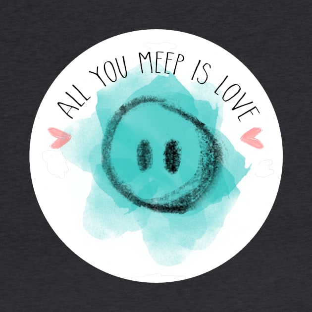 All You Meep Is Love - Logo Only by allyoumeepislove